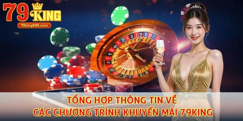 Tổng hợp thông tin về các chương trình khuyến mãi 79King